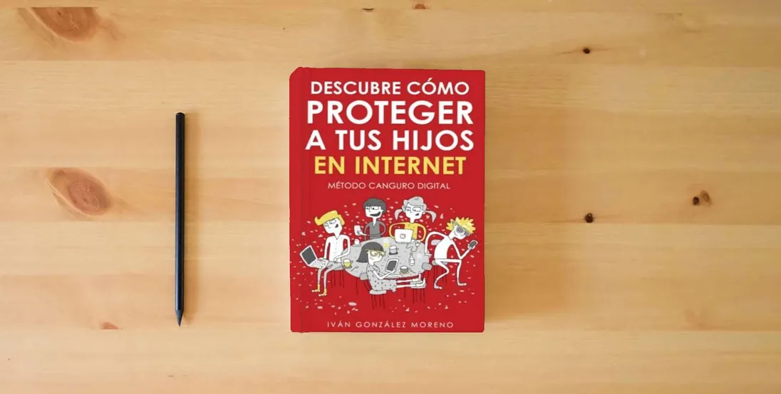 Libro Descubre CÓmo Proteger A Tus Hijos En Internet Método Canguro Digital → Descargar E 5347